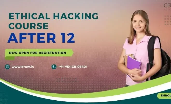Ethical Hacking Course After 12th Complete Guide