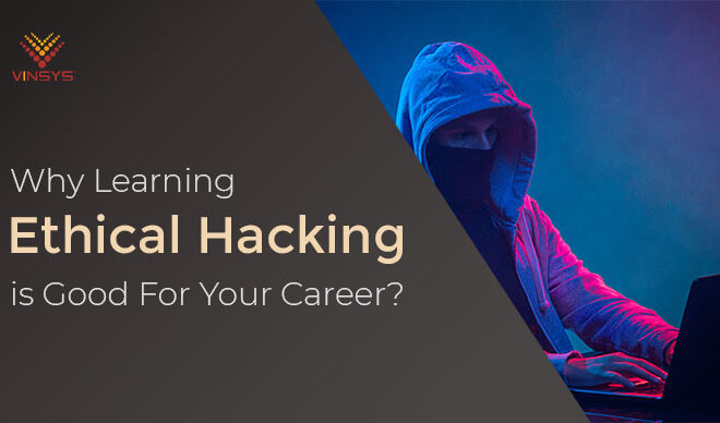 Is Ethical Hacking a Good Career?